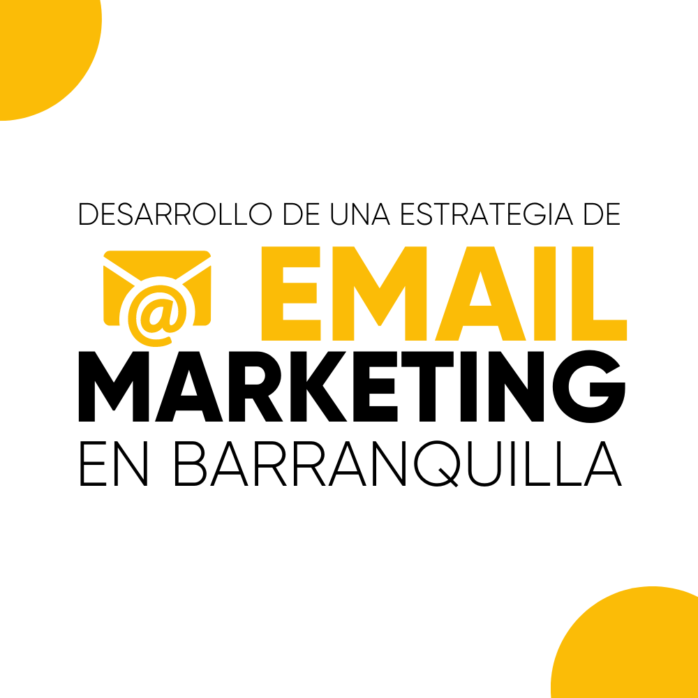Estrategia de email marketing Barranquilla