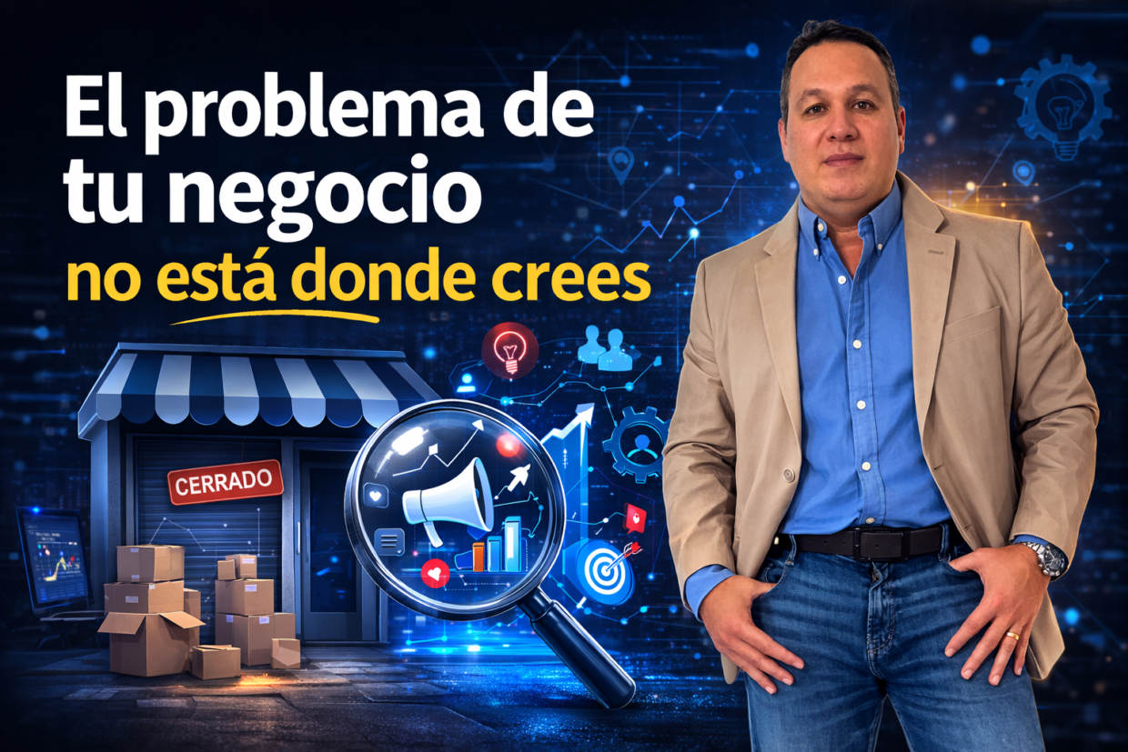 EL PROBLEMA DE TU NEGOCIO NO ESTÁ DONDE CREES QUE ESTÁ - Gabriel Besada ...